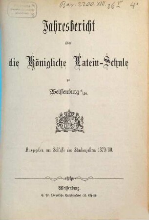 Jahresbericht über die Königliche Latein-Schule zu Weissenburg a. Sd.. 1879/80