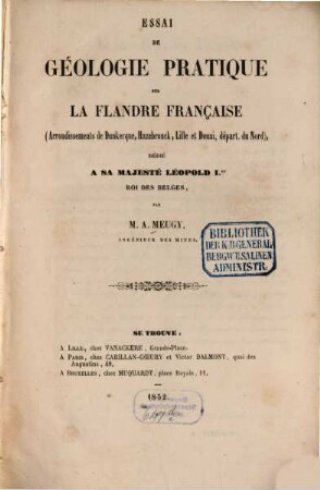 Essai de géologie pratique sur la Flandre française (arrondissements de Dunkerque, Hazebrouck, Lille et Douai, départ. du Nord)