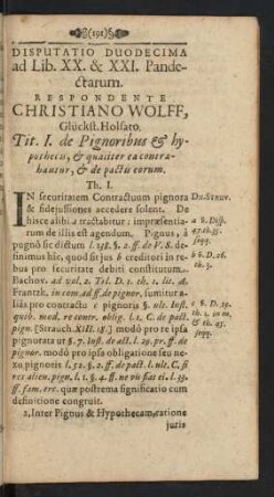 Disputatio Duodecima ad Lib. XX. & XXI. Pandectarum. Respondente Christiano Wolff, Glückst. Holsato.