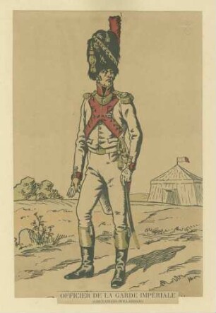 Stab Kaiser Napoleon I.: Offizier der kaiserlichen Garde (holländische Grenadiere) in Uniform, Mütze und Orden, stehend, in Halbprofil, im Hintergrund Feldzelt