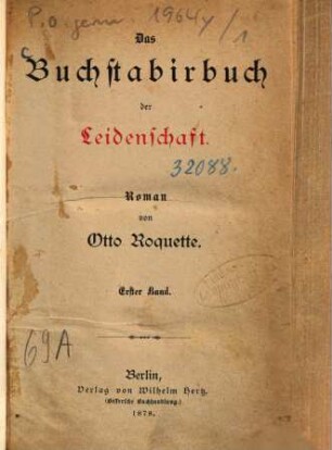 Das Buchstabirbuch der Leidenschaft : Roman von Otto Roquette, 1