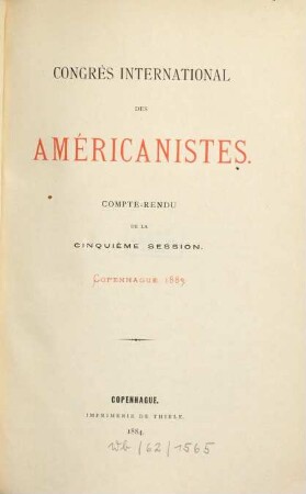 Congrès International des Américanistes : compte-rendu de la cinquième session ; Copenhague 1883
