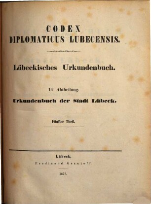 Codex diplomaticus Lubecensis. 5. Theil