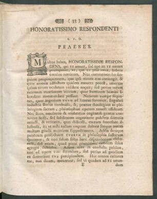 Honoratissimo Respondenti S. P. D. Praeses.