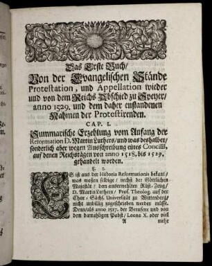 Das Erste Buch. Von der Evangelischen Stände Protestation, und Appellation wieder und von dem Reichs Abschied zu Speyer anno 1529....