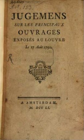 Jugemens sur les principaux ouvrages exposés au Louvre le 27. Août 1751