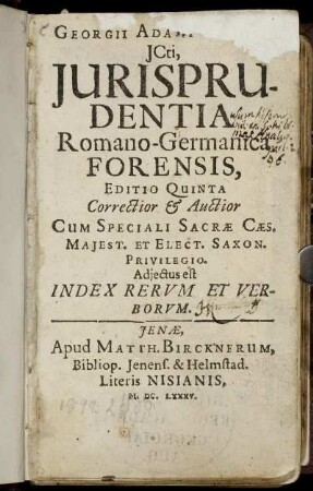 Georgii Adami Struvii, ICti, Iurisprudentia Romano-Germanica Forensis : Adiectus est Index Rerum Et Verborum