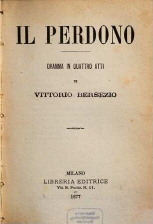 Il perdono : Dramma in quattro atti