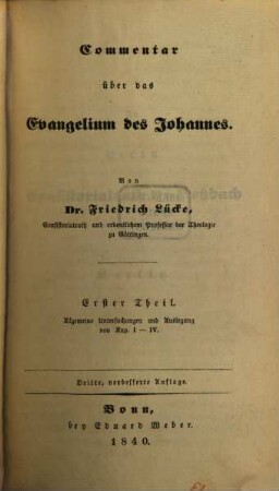 Commentar über die Schriften des Evangelisten Johannes, 1. Commentar über das Evangelium des Johannes ; Allgemeine Untersuchungen und Auslegung von Kap. I - IV