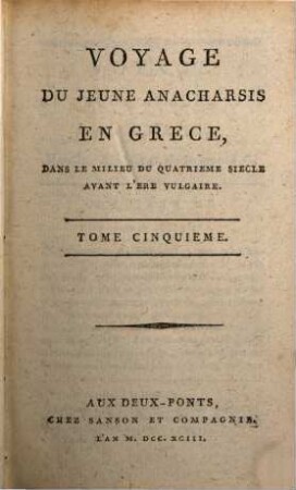 Voyage Du Jeune Anacharsis En Grèce : Dans Le Milieu Du Quatrième Siècle Avant L'ère Vulgaire, 5