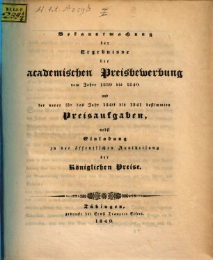 Bekanntmachung der Ergebnisse der akademischen Preisbewerbung vom Jahre ... und der neuen für das Jahr ... bestimmten Preisaufgaben. 1839/40 (1840). Preisaufgaben 1840/41