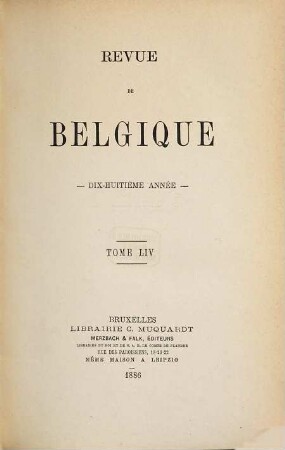 Revue de Belgique. 54 = A. 18. 1886