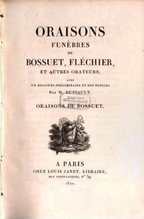 Oraisons funèbres de Bossuet, Fléchier et autres orateurs, 1. Oraisons de Bossuet