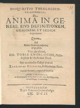 Disquisitio Theologico-Philosophica, De Anima In Genere, Eius Definitionem, Originem, Et Sedem exponens: