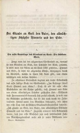 Der Glaube, 1. Der Glaube an Gott, den Vater, den allmächtigen Schöpfer des Himmels und der Erde