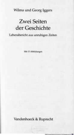 Zwei Seiten der Geschichte : Lebensbericht aus unruhigen Zeiten
