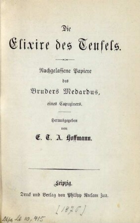 Die Elixire des Teufels : nachgelassene Papiere des Bruders Medardus, eines Capuziners