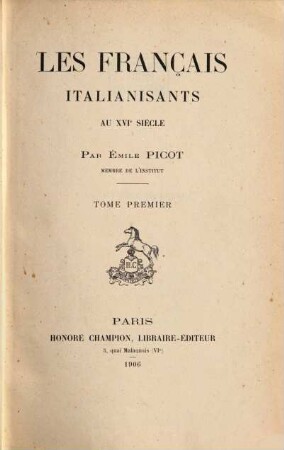 Les français italianisants au XVIe siècle. 1