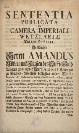 Sententia publicata in Camera Imperiali Wetzlariae, Den 13ten Martii 1744.