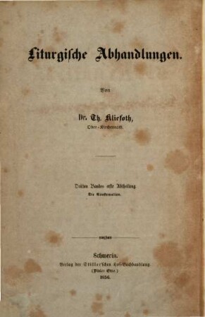 Liturgische Abhandlungen, 3. Band, 1. Abteilung. Die Confirmation