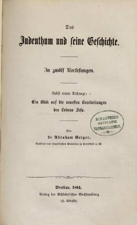 Das Judenthum und seine Geschichte : in 12 Vorlesungen ; nebst e. Anh.: e. Blick auf die neuesten Bearb. d. Lebens Jesu