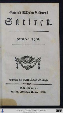 Dritter Theil: Gottlieb Wilhelm Rabeners Satiren