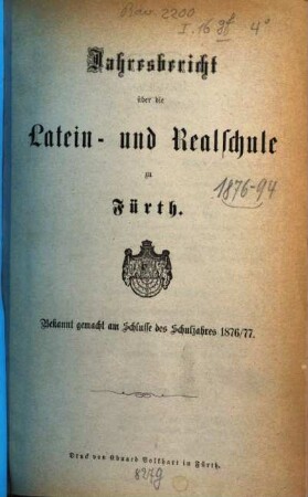 Jahresbericht über die Latein- und Realschule zu Fürth. 1876/77