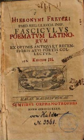 Fasciculus poematum latinorum : ex optimis antiqui et recentioris aevi poetis collectus