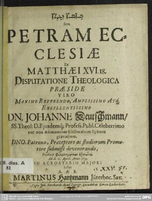 ... sive Petram ecclesiae ex Matthaei XVI. 18. disputatione theologica