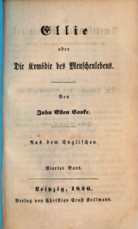 Ellie oder Die Komödie des Menschenlebens : Von John Esten Cooke. Aus dem Englischen, 4