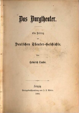Das Burgtheater : ein Beitrag zur deutschen Theater-Geschichte
