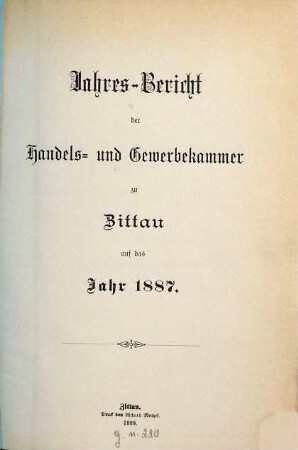 Jahresbericht der Handels- und Gewerbekammer zu Zittau : für das Jahr .... 1887 (1888)