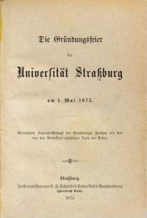 Die Gründungsfeier der Universität Straßburg : am 1. Mai 1872