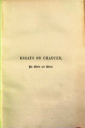 Essays on Chaucer : his Words and Works. 1