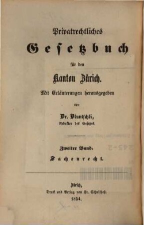 Privatrechtliches Gesetzbuch für den Kanton Zürich : mit Erläuterungen, 2. Das zürcherische Sachenrecht