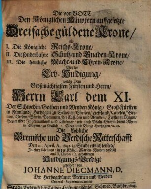 Die von Gott den Königlichen Häuptern auffgesetzte dreifache güldene Krone ... : Huldigungspredigt ...