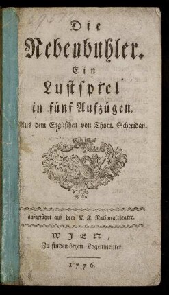 Die Nebenbuhler : Ein Lustspiel in fünf Aufzügen ; aufgeführt auf dem K. K. Nationaltheater