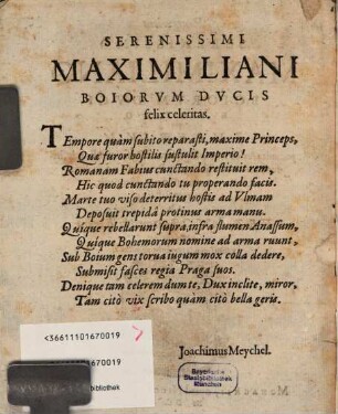 Panegyricus Serenissimo Maximiliano Boiorvm Dvci E Bello, quo Jmperivm pacauit, Avstriam superiorem Cæsari vindicauit, inferiorem hoste liberauit, Bohemos acie vicit, & Pragam regni caput occupauit