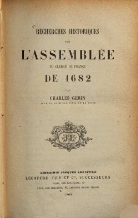 Recherches historiques sur l'Assemblée du Clergé de France de 1682