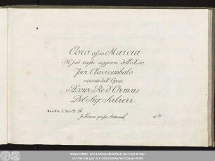 Coro ossia Marcia: Né piǹ vaghi soggiorni dell' Asia per Clavicembalo ricavato dall' Opera Axur Red'Ormus : Racolta d'Arie No. 56