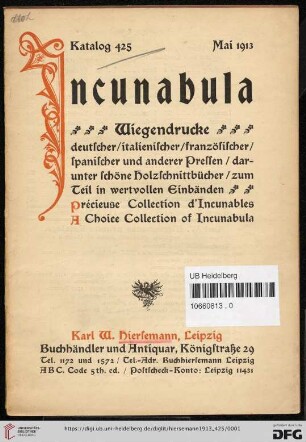 Nr. 425: Katalog: Incunabula : Wiegendrucke deutscher, italienischer, französischer, spanischer und anderer Pressen, darunter schöne Holzschnittbücher, zum Teil in wertvollen Einbänden