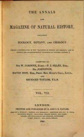 The annals and magazine of natural history, zoology, botany and geology : incorporating the journal of botany. 7, 7. 1841