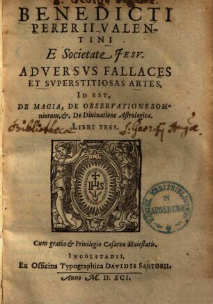 B. Pererii Valentini S. J. adversus fallaces et superstitiosas artes, id est, de magia, de observatione somniorum & de divinatione astrologica : libri tres