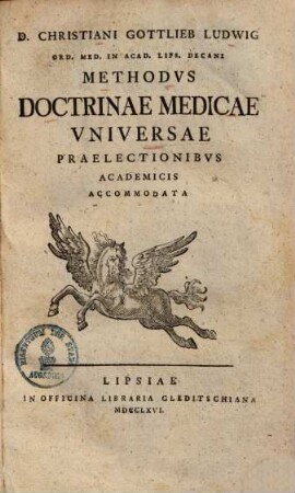 Methodus doctrinae medicae universae : praelectionibus academicis accomodata
