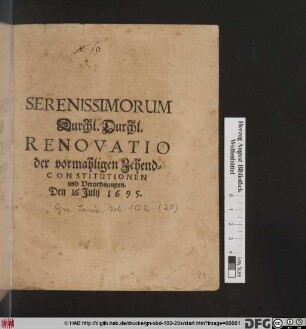 Serenissimorum Durchl. Durchl. Renovatio der vormahligen Zehend-Constitutionen und Verordnungen : Den 16 Julii 1695.