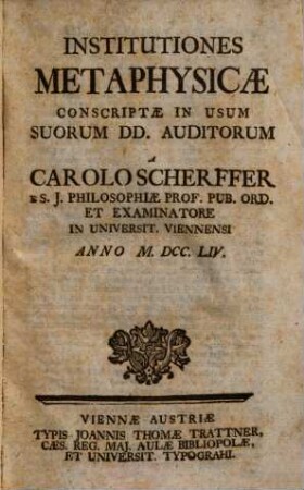 Institutiones metaphysicae : conscriptae in usum suorum DD. auditorum