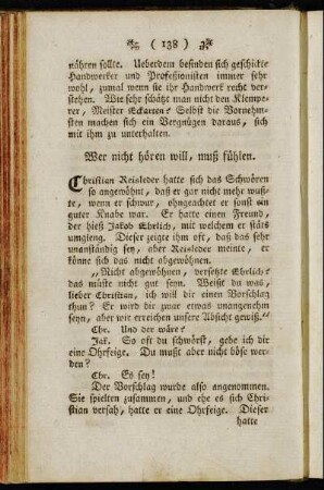 Wer nicht hören will, muß fühlen. - Was ich nicht weiß, macht mich nicht heiß.