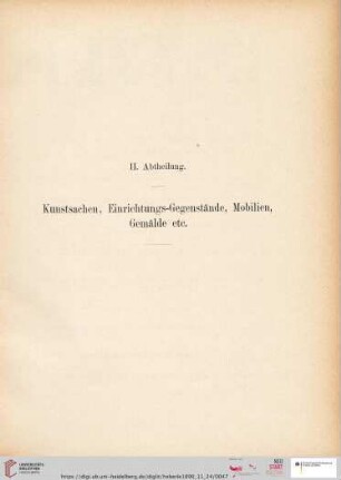 II. Abtheilung. Kunstsachen, Einrichtungs-Gegenstände, Mobilien, Gemälde etc. (Nr. 391 - 1449)