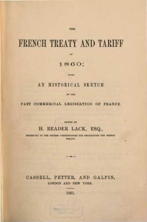 The french treaty and tariff of 1860; with an historical sketch of the past commercial legislation of France