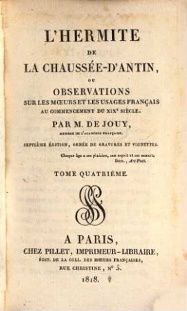 L' hermite de la chaussée d'Antin, ou observations sur les moeurs et les usages français au commencement du XIX. siècle. 4
